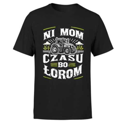 Koszulka męska „NI MOM CZASU” - Śmieszny T-shirt dla rolnika z nadrukiem